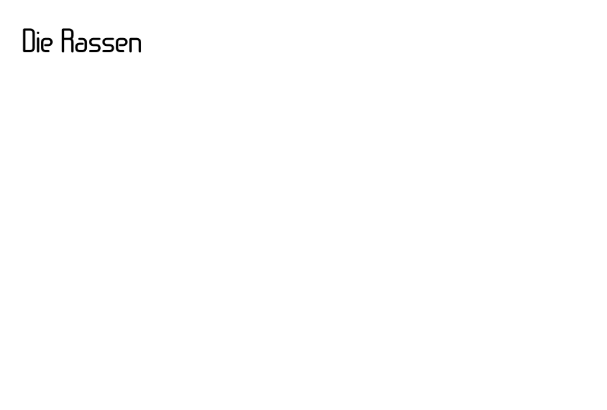 Die Rassen
