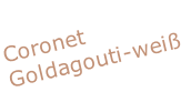Coronet
Goldagouti-weiß
